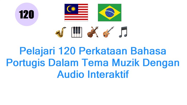 Pelajari 120 Perkataan Bahasa Portugis Dalam Tema Muzik Dengan Audio Interaktif